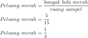 Dalam Sebuah Kotak Ada 5 Bola Merah 3 Bola Ungu dan 7 Bola Kuning Berapa Peluang Bola Merah Jika Diambil Satu Bola Secara Acak Terbaru