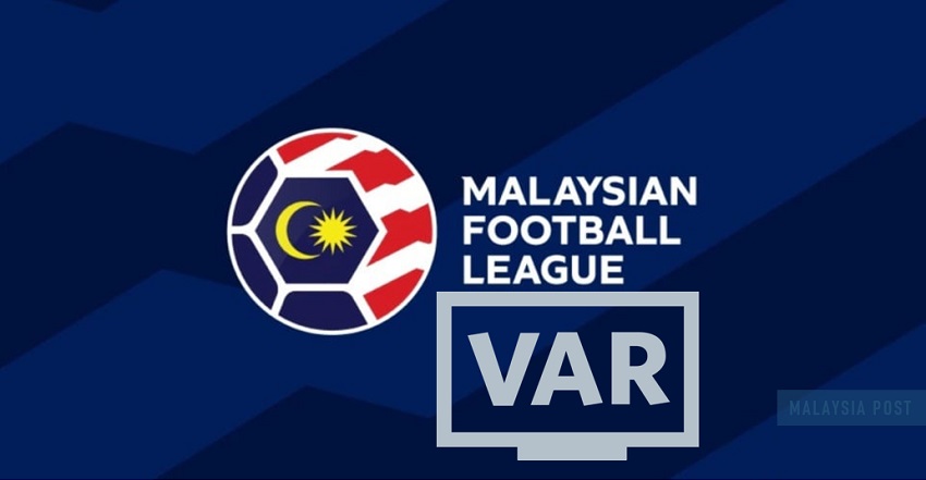 Jawatankuasa Pengadil FAM sahkan Liga Malaysia bakal gunakan VAR musim 2023