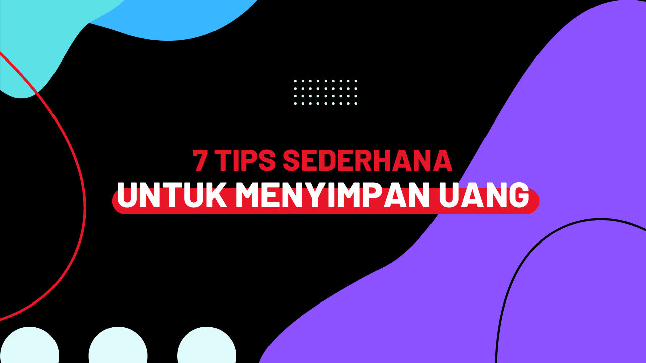 7-Tips-Sederhana-Untuk-Menyimpan-Uang