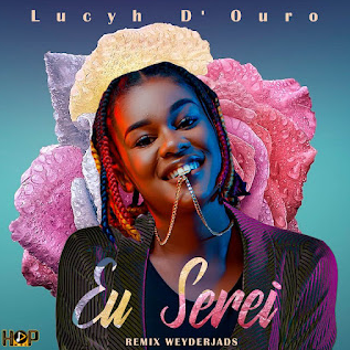 Lucy D Ouro - Eu Serei Remix Weyderjads (Aúdio Oficial)[Aúdio Oficial] www.nelinho-muzik.com 