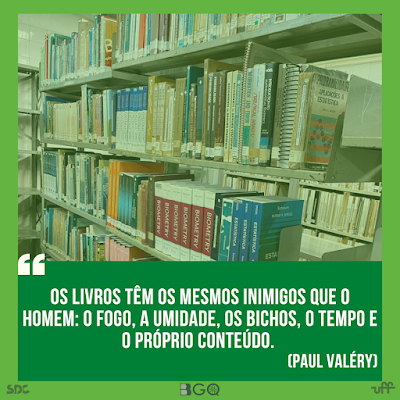Gostou da fr"Os livros têm os mesmos inimigos que o homem: o fogo, a umidade, os bichos, o tempo e o próprio conteúdo." Autoria de Paul Valéry.