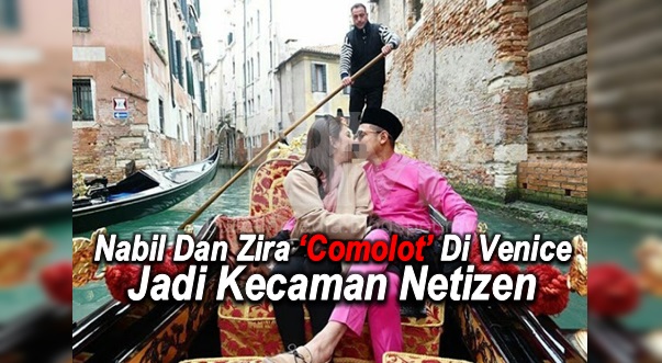 #HOT ~ Nabil Dan Zira ‘Comolot’ Di Venice Jadi Kecaman Netizen