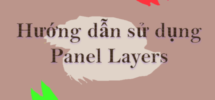 Layer và cách sử dụng Layer trong photoshop