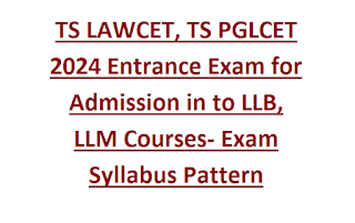 TS LAWCET, TS PGLCET 2024 Entrance Exam for Admission in to LLB, LLM Courses- Exam Syllabus Pattern