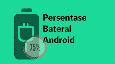 Menampilkan Persentase Baterai di Android Nougat Tanpa Root