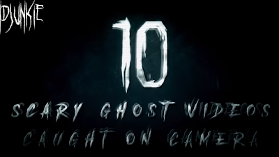 10 SCARY GHOST Videos That You Need To See