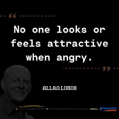 No one looks or feels attractive when angry.