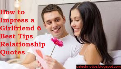 15 Ways to Impress Your Girlfriend, Top 10 Simple Ways To Impress Your Girlfriend, How to Impress a Girl, How to Impress Your Girlfriend, how to impress girlfriend by talking,how to impress my girlfriend in chatting,how to impress a girlfriend,how to impress girlfriend on whatsapp,how to impress a girl on fb,how to impress girlfriend on phone,how to impress girlfriend when she is angry,how to impress your girlfriend in bed,