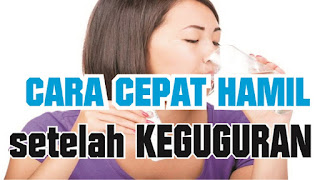 Cara cepat hamil setelah keguguran