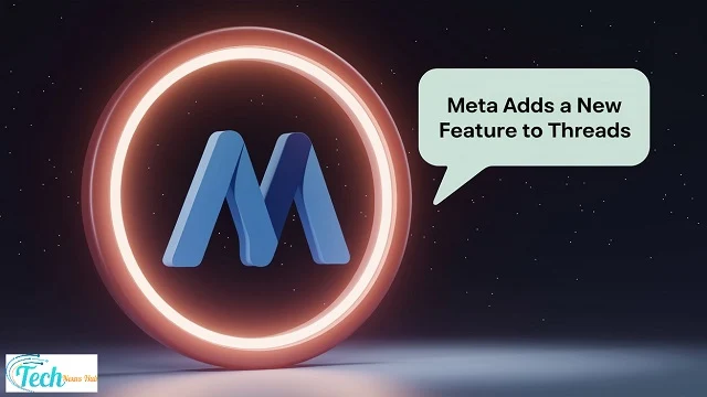 Meta Adds a New Feature to Threads