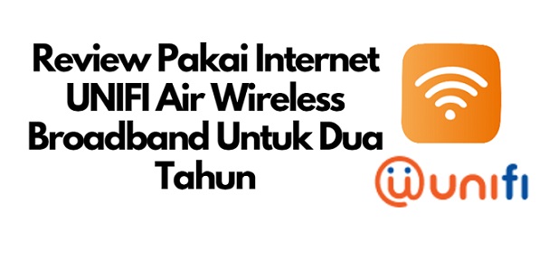 review pakai dan kelajuan unifi air wireless broadband