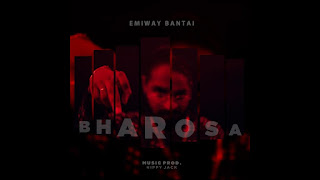 BHAROSA SONG LYRICS - EMIWAY BANTAI