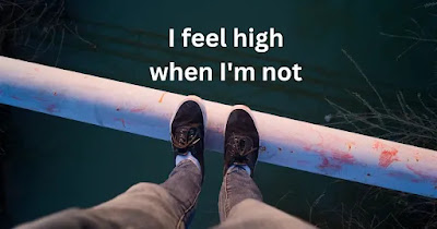 Top 10 Reasons Why You Feel High When You're Not