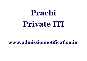 Prachi Private ITI Admission, Ranking, Reviews, Fees and Placement