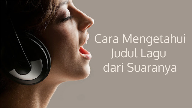 Cara mencari judul lagu dan penyanyi dengan suara