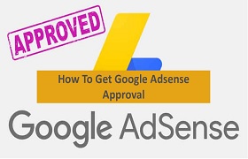 The Ultimate Guide to Google Adsense Approval 2024