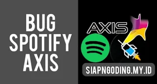 Kumpulan Bug Spotify Axis (Kuota Musik)