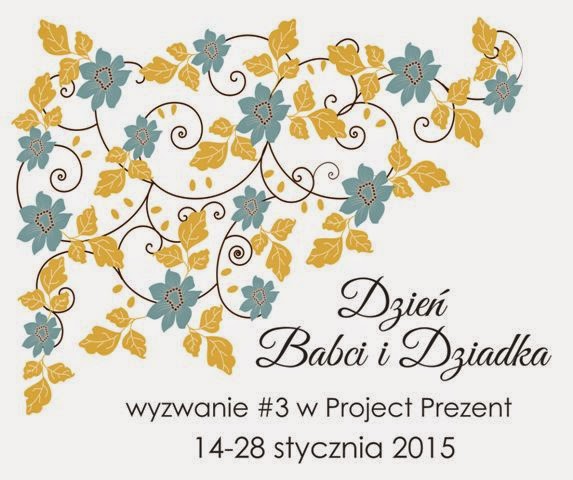 http://projectprezent.blogspot.ie/2015/01/dzien-babci-i-dziadka-wyzwanie-3.html