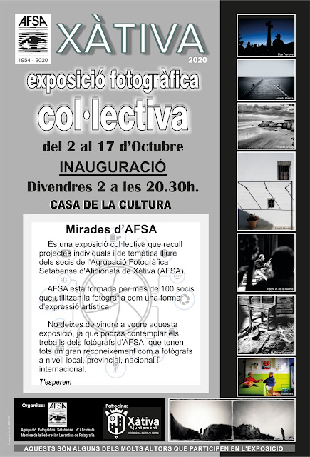 Exposició fotogràfica col·lectiva d'AFSA "Mirades"     Del 2 al 17 d'Octubre     Inauguració Divendres 2 a les 20:30h. A la Casa de la Cultura  Mirades d'AFSA és una exposició col·lectiva que recull projectes individuals i de temàtica lliure del socis de l'Agrupació Fotogràfica Setabense d'Aficionats de Xàtiva (AFSA).