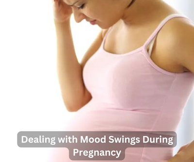 Dealing with Mood Swings During Pregnancy