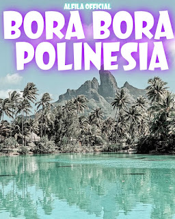 French Polynesia Bora-Bora - Reviews, Ticket Prices, Opening Hours, Locations And Activities [Latest]