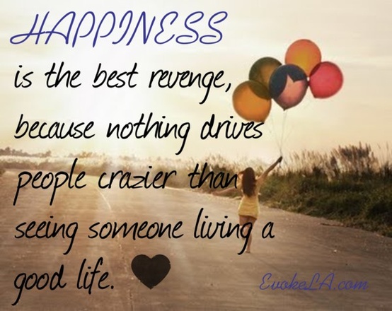 I define me: The Best Revenge is Happiness