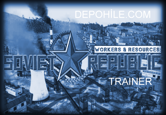 Workers & Resources Soviet Republic Para Trainer Hilesi İndir