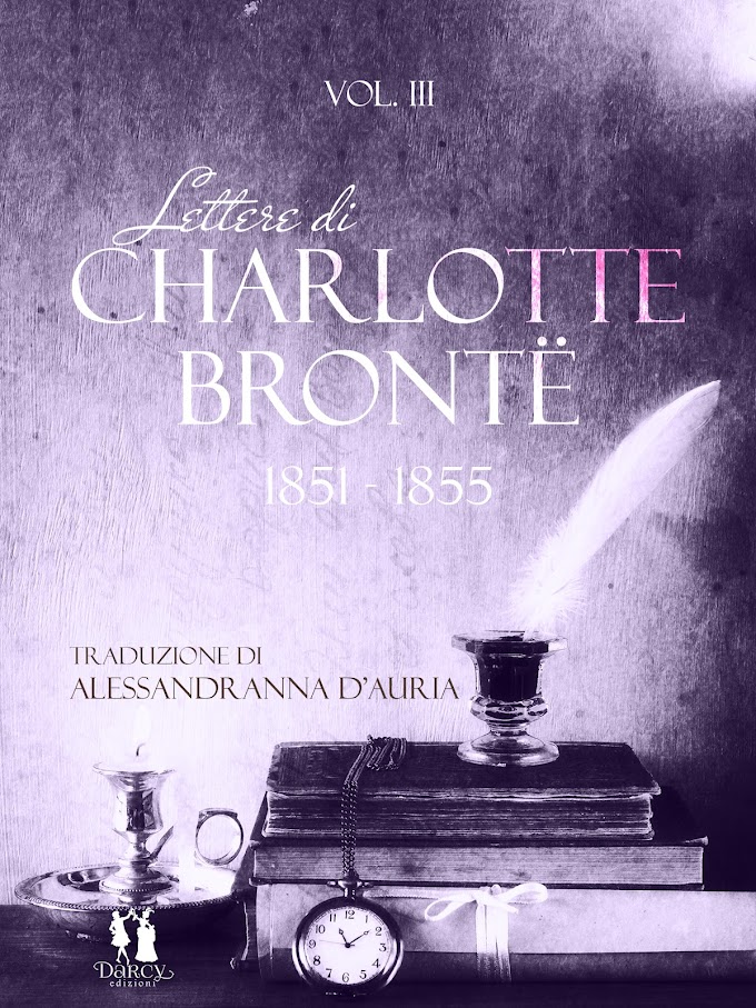 [SEGNALAZIONE]-  Lettere di Charlotte Brontë Vol.3(1851-1855)- Charlotte Brontë - DARCY EDIZIONI