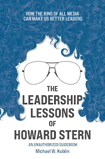 The Leadership Lessons of Howard Stern: How the King of All Media Can Make Us Better Leaders non fiction free book promotion Michael Kublin