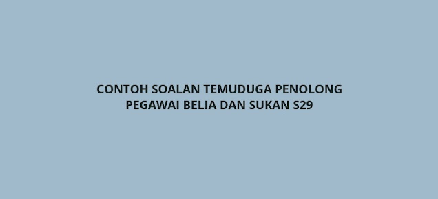 Contoh Soalan Temuduga Penolong Pegawai Belia Dan Sukan S29