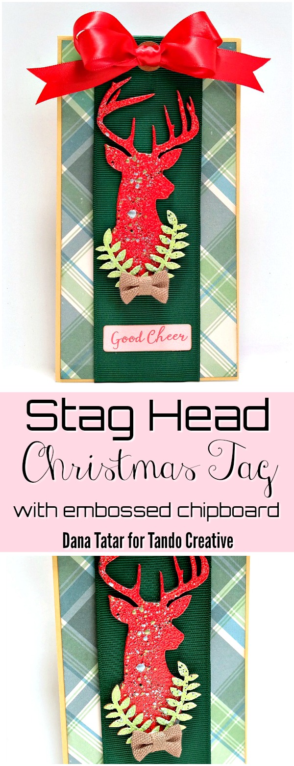Stag Head Christmas Tag with Embossed Chipboard by Dana Tatar for Tando Creative
