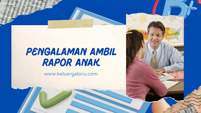 pengalaman ambil rapor anak