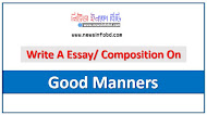 Good Manners Essay,Write A essay Good Manners,Essay : Good Manners,essay :'Good Manners,Good Manners essay,Good Manners essay Suitable for All Level Exam,