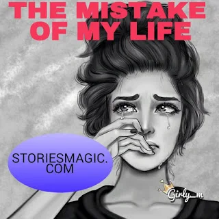 https://www.africanbase.com.ng/2023/01/story-mistake-of-my-life-episode-4.html