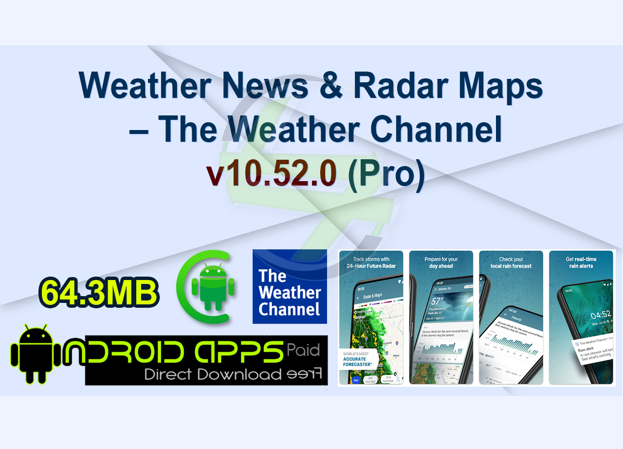 Weather News & Radar Maps – The Weather Channel v10.52.0 (Pro)