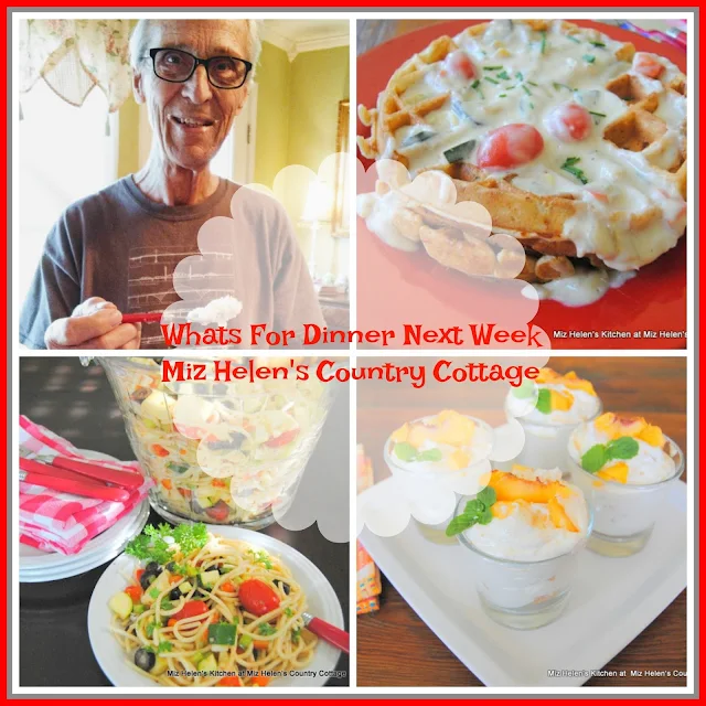 Whats For Dinner Next Week at Miz Helen's Country Cottage