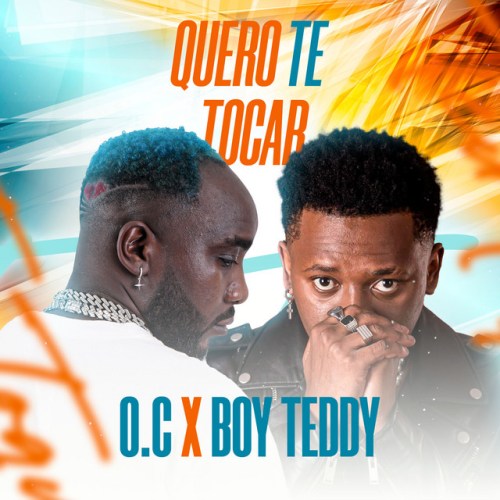 O.C & Boy Teddy – Quero Te Tocar