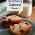 BLUEBERRY OATMEAL BREAD