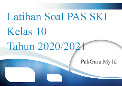 Latihan Soal PAS SKI Kelas 10 Tahun 2020/2021