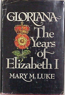 Mary M. Luke, Gloriana: The Years of Elizabeth I