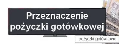 przeznaczenie pożyczki gotówkowej