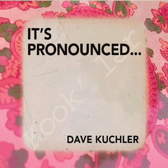 Crítica: Dave Kuchler - it's pronounced...