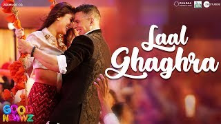 Laal Ghaghra Lyrics  - Good Newwz Song Download | Akshay K, Kareena K