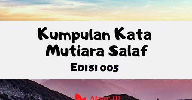 Kumpulan Kata  Mutiara Salaf Edisi 005