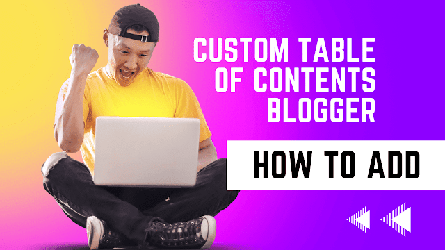 How To Add Table of Contents in Blogger
