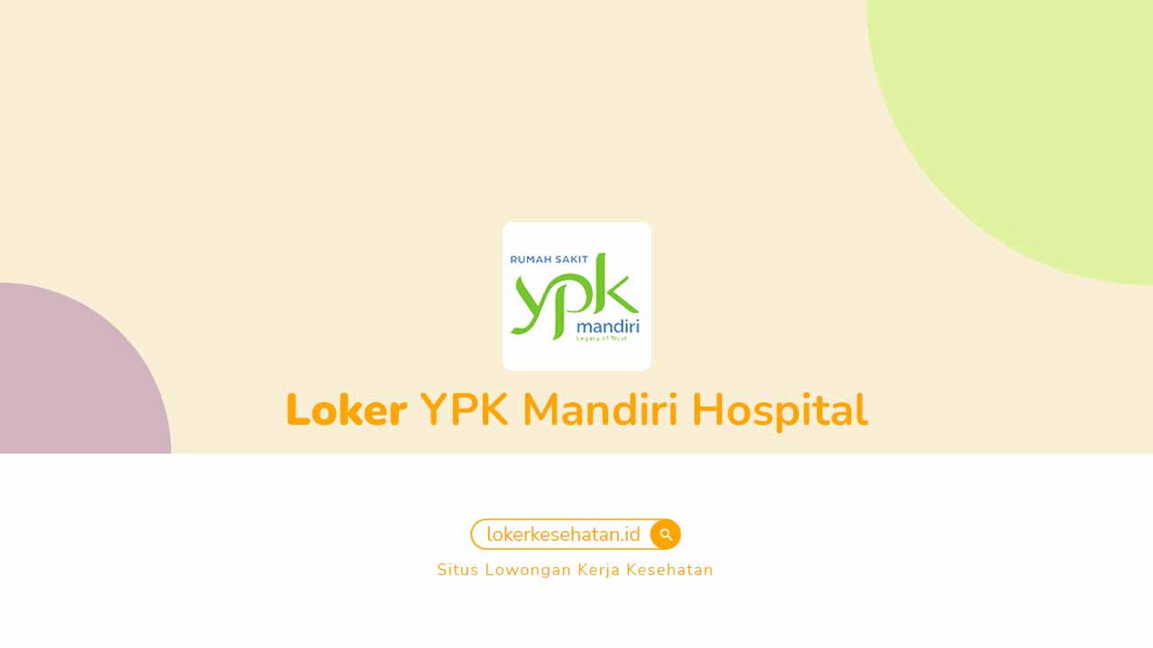 Loker YPK Mandiri Hospital