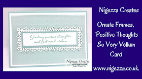 Nigezza Creates with Stampin' Up! Ornate Frame, So Very Vellum, Positive Thoughts Card