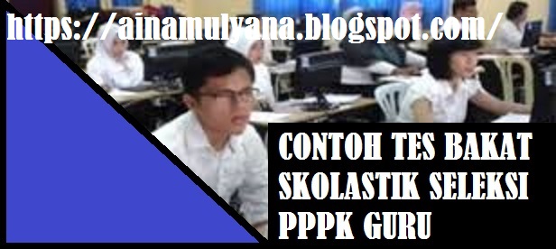 Contoh Tes Bakat Skolastik Seleksi PPPK Guru 2021-2022