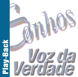 Voz da Verdade - Sonhos - (Playback) 2004