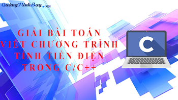 GIẢI BÀI TOÁN VIẾT CHƯƠNG TRÌNH TÍNH TIỀN ĐIỆN TRONG C/C++